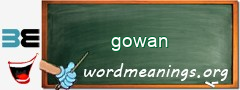 WordMeaning blackboard for gowan